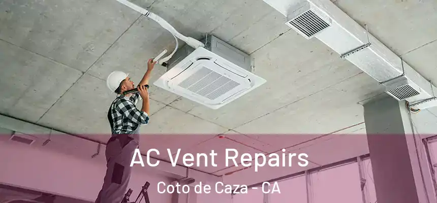  AC Vent Repairs Coto de Caza - CA