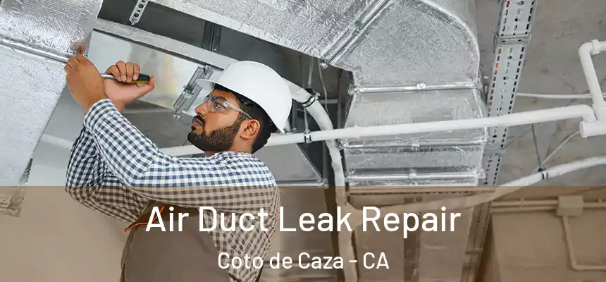  Air Duct Leak Repair Coto de Caza - CA