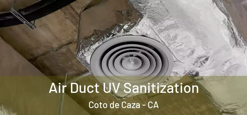  Air Duct UV Sanitization Coto de Caza - CA