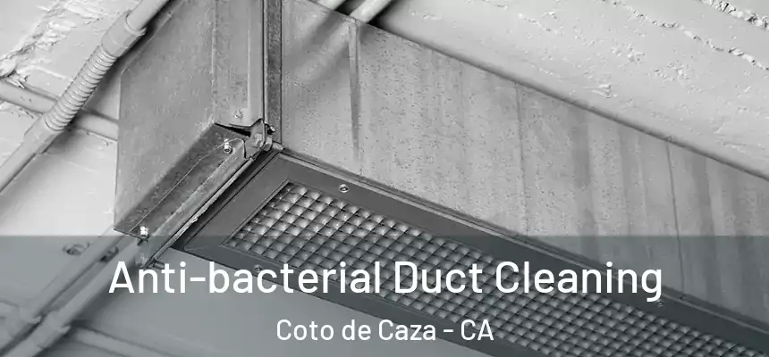  Anti-bacterial Duct Cleaning Coto de Caza - CA