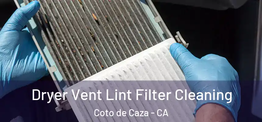  Dryer Vent Lint Filter Cleaning Coto de Caza - CA