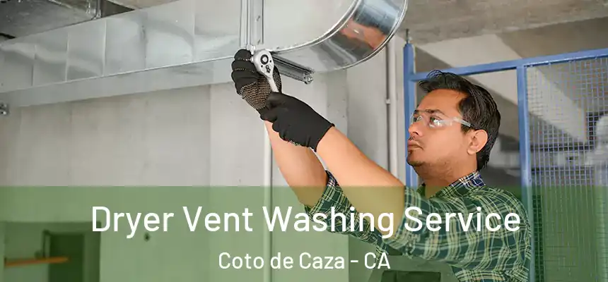  Dryer Vent Washing Service Coto de Caza - CA