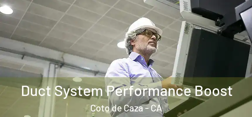  Duct System Performance Boost Coto de Caza - CA