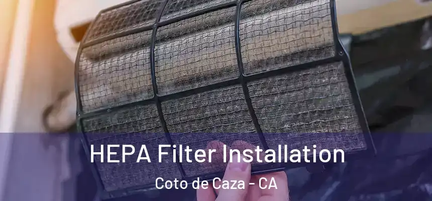  HEPA Filter Installation Coto de Caza - CA