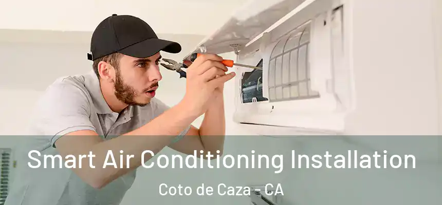  Smart Air Conditioning Installation Coto de Caza - CA
